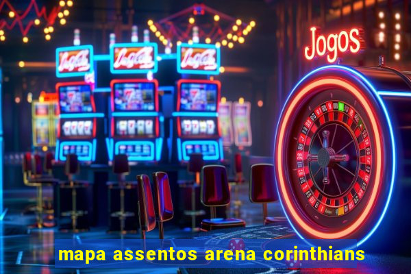 mapa assentos arena corinthians